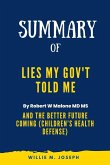 Summary of Lies My Gov't Told Me By Robert W Malone MD MS: And the Better Future Coming (Children's Health Defense) (eBook, ePUB)
