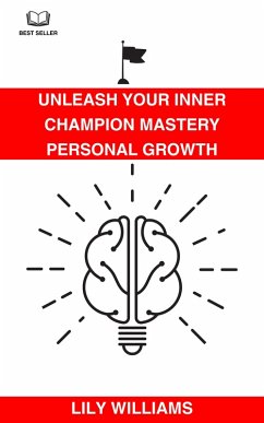 Unleash Your Inner Champion: Mastery Personal Growth (eBook, ePUB) - Williams, Lily