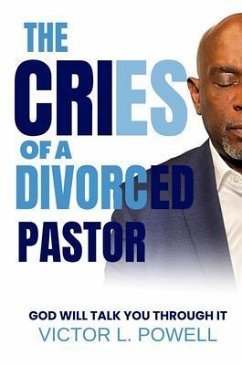 The Cries of A Divorced Pastor (eBook, ePUB) - Powell, Victor