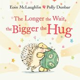 The Longer the Wait, the Bigger the Hug (eBook, ePUB)