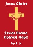 Jesus Christ Savior Divine Eternal Hope (eBook, ePUB)