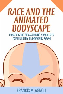 Race and the Animated Bodyscape (eBook, ePUB) - Agnoli, Francis M.