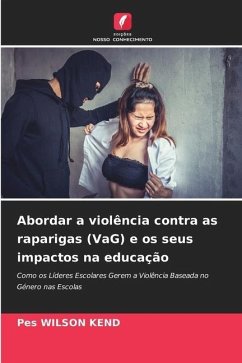 Abordar a violência contra as raparigas (VaG) e os seus impactos na educação - WILSON KEND, Pes