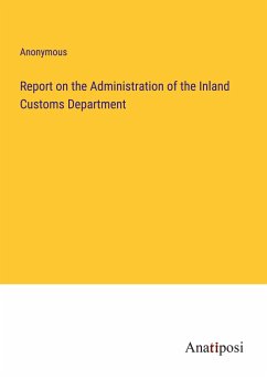 Report on the Administration of the Inland Customs Department - Anonymous