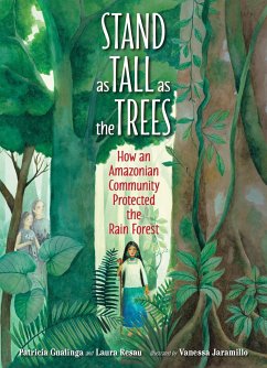 Stand as Tall as the Trees - Gualinga, Patricia; Resau, Laura