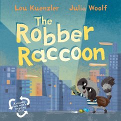 The Robber Raccoon (eBook, ePUB) - Kuenzler, Lou