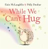 While We Can't Hug (eBook, ePUB) - Bild 1