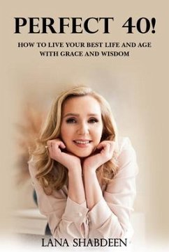 Perfect 40! (eBook, ePUB) - Shabdeen, Lana