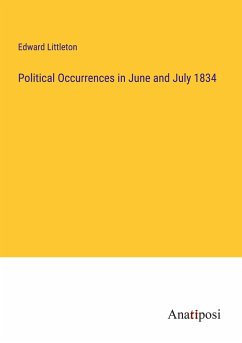 Political Occurrences in June and July 1834 - Littleton, Edward