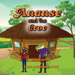 Ananse and the Croc (eBook, ePUB) - Appiah, Henry; Appiah, Adjoa Ohenewaa