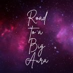 Road to a Big Aura (eBook, ePUB)