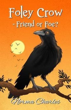 Foley Crow - Friend or Foe? (eBook, ePUB) - Charles, Norma