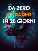 Da Zero a Trader in 28 Giorni (eBook, ePUB)