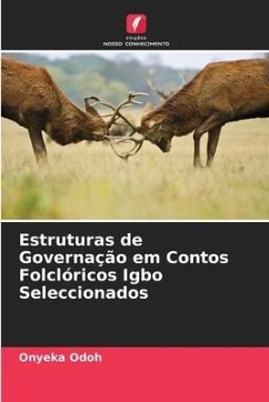 Estruturas de Governação em Contos Folclóricos Igbo Seleccionados - Odoh, Onyeka