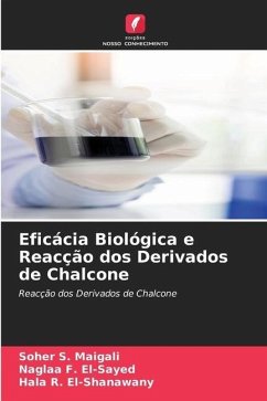 Eficácia Biológica e Reacção dos Derivados de Chalcone - S. Maigali, Soher;F. El-Sayed, Naglaa;R. El-Shanawany, Hala