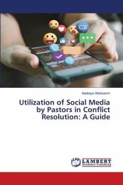 Utilization of Social Media by Pastors in Conflict Resolution: A Guide - Afolaranmi, Adebayo