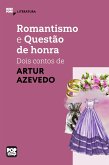 Romantismo e Questão de Honra (eBook, ePUB) Romantismo e Questão de Honra (eBook, ePUB)
