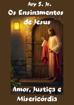 Cover Os Ensinamentos de Jesus Amor, Justiça e Misericórdia (eBook, ePUB)