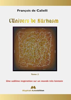 L'Univers de Kûrhasm - Tome 2 (eBook, ePUB) - de Calielli, François