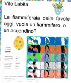 La fiammiferaia delle favole oggi vuole un fiammifero o un accendino? (eBook, ePUB)