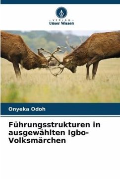 Führungsstrukturen in ausgewählten Igbo-Volksmärchen - Odoh, Onyeka