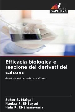 Efficacia biologica e reazione dei derivati del calcone - S. Maigali, Soher;F. El-Sayed, Naglaa;R. El-Shanawany, Hala