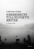 REMEMBERING TCHAIKOVSKY'S EMPIRE (eBook, ePUB)