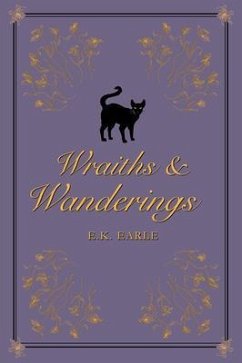 Wraiths and Wanderings (eBook, ePUB) - Earle, E. K