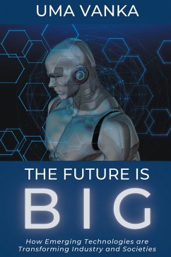 The Future Is BIG (eBook, ePUB) - Vanka, Uma