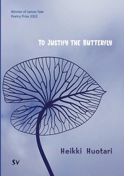 To Justify the Butterfly - Huotari, Heikki
