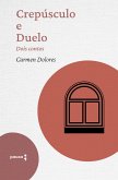 Crepúsculo e Duelo - dois contos de Carmen Dolores (eBook, ePUB)