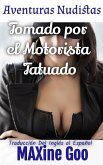 Tomado por el Motorista Tatuado (Aventuras Nudistas Español) (eBook, ePUB)