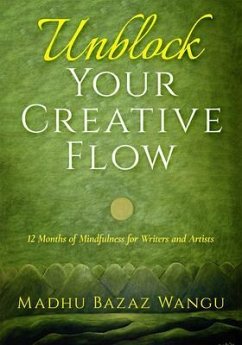 Unblock Your Creative Flow (eBook, ePUB) - Wangu, Madhu Bazaz