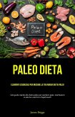 Paleo Dieta: Elementi essenziali per iniziare la tua nuova dieta Paleo (eBook, ePUB)