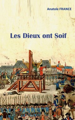 Les Dieux ont Soif (eBook, ePUB) - France, Anatole