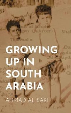 Growing Up in South Arabia (eBook, ePUB) - Al Sari, Ahmad