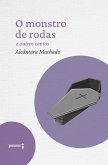 O monstro de rodas e outros outros contos (eBook, ePUB)