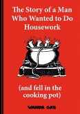 The Story of a Man Who Wanted to do Housework (eBook, ePUB)