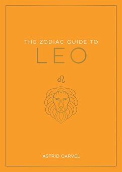 The Zodiac Guide to Leo (eBook, ePUB) - Carvel, Astrid