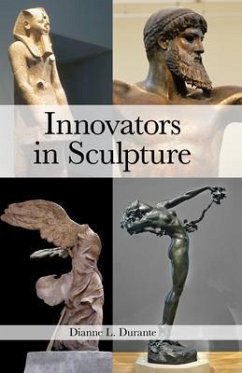 Innovators in Sculpture (eBook, ePUB) - Durante, Dianne L.