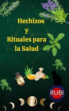 Hechizos y Rituales para la Salud (eBook, ePUB) - Astrologa, Rubi