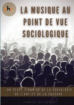 La Musique au point de vue sociologique - Bellaigue, Camille