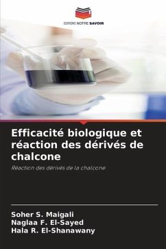 Efficacité biologique et réaction des dérivés de chalcone - S. Maigali, Soher;F. El-Sayed, Naglaa;R. El-Shanawany, Hala