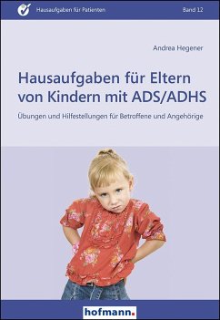 Hausaufgaben für Eltern von Kindern mit ADS/ADHS - Hegener, Andrea