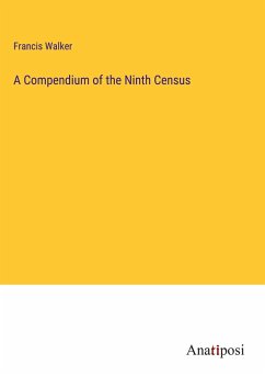 A Compendium of the Ninth Census - Walker, Francis