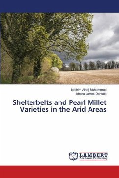 Shelterbelts and Pearl Millet Varieties in the Arid Areas - Muhammad, Ibrahim Alhaji;Dantata, Ishaku James