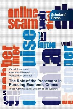 The Role of the Prosecutor in Pursuing Economic Crimes - Jovanmard, Kamal;Khozarai, Amir Nasr;Mohammadi, Mohsen