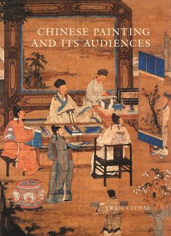 Chinese Painting and Its Audiences (eBook, ePUB) - Clunas, Craig