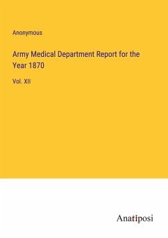 Army Medical Department Report for the Year 1870 - Anonymous