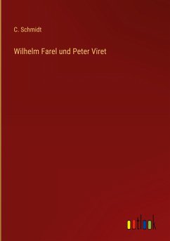 Wilhelm Farel und Peter Viret